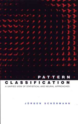 Pattern Classification – A Unified View of Statistical and Neural Approaches de J Schurmann