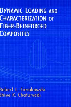 Dynamic Loading and Characterization of Fiber–Reinforced Composites de RL Sierakowski