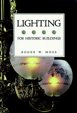 Lighting for Historic Buildings de R W Moss