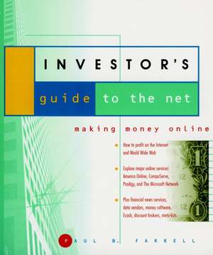 Investor′s Guide to the Net – Making Money Online de PB Farrell