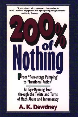 200% Of Nothing – An Eye–Opening Tour Through the Twists & Turns of Math Abuse & Innumeracy (Paper) de AK Dewdney