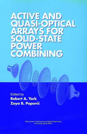 Active and Quasi–Optical Arrays for Solid–State Power Combining de RA York