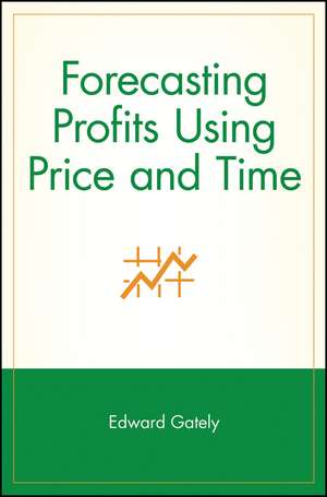 Forecasting Profits Using Price & Time de E Gately