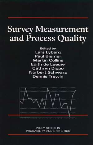 Survey Measurement and Process Quality de L Lyberg