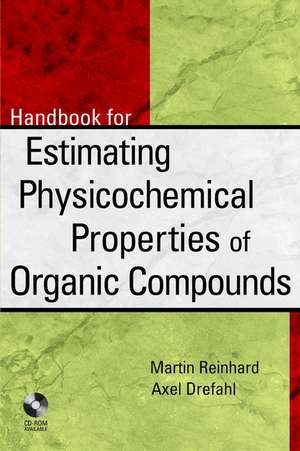 Handbook for Estimating Physicochemical Properties of Organic Compounds de N Reinhard