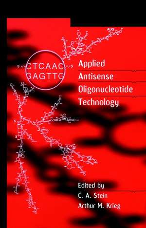 Applied Antisense Oligonucleotide Technology de CA Stein