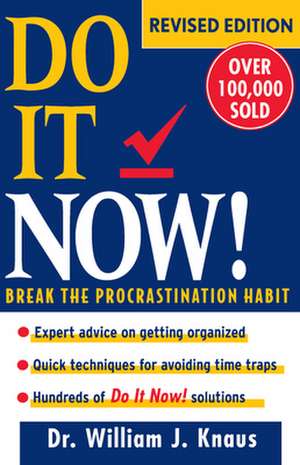 Do It Now!: Break the Procrastination Habit de William J. Knaus