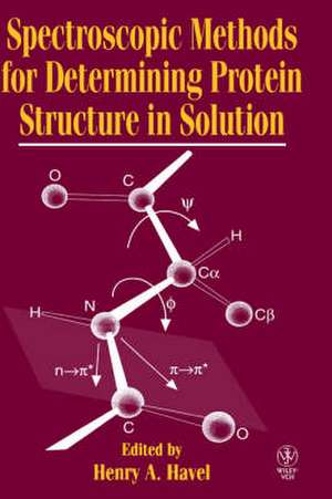 Spectroscopic Methods for Determining Protein Structure in Solution de HA Havel