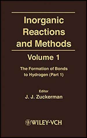 Inorganic Reactions & Methods V 1 – Formation of Bonds to Hydrogen Pt 1 de JJ Zuckerman