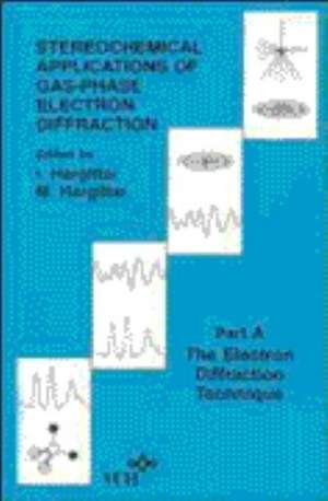 Stereochemical Applications of Gas–Phase Electron Diffraction – Part A de I. Hargittai