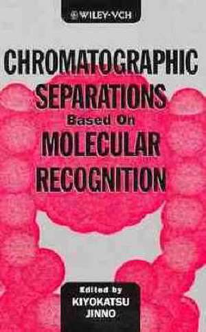 Chromotographic Separations Based On Molecular Recognition de K Jinno