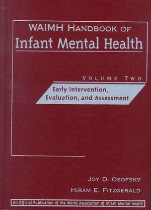 WAIMH Handbook of Infant Mental Health V 2 – Early Intervention Evaluation & Assessment de JD Osofsky