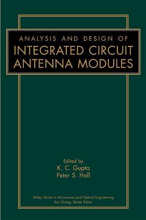 Analysis and Design of Integrated Circuit Antenna Modules de KC Gupta