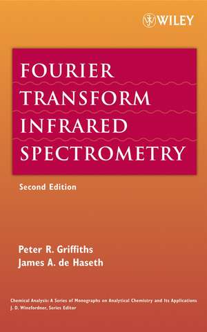 Fourier Transform Infrared Spectrometry 2e de PR Griffiths