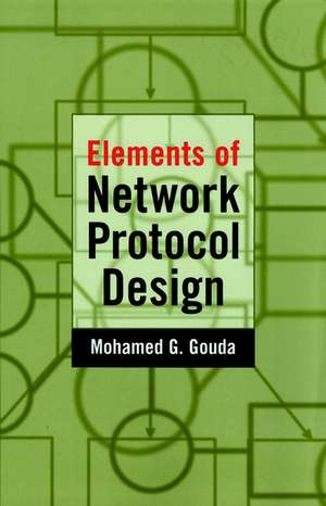 Elements of Network Protocol Design de MG Gouda