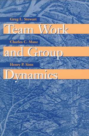 Team Work and Group Dynamics de Greg L. Stewart