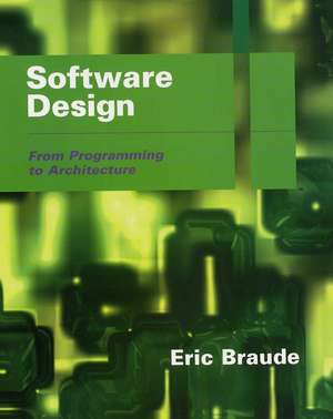 Software Design – From Programming to Architecture (WSE) de EJ Braude