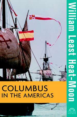 Columbus in the Americas de William Least Heat–Moon