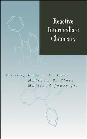 Reactive Intermediate Chemistry de RA Moss