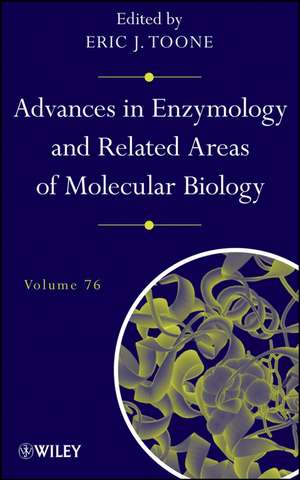 Advances in Enzymology and Related Areas of Molecular Biology V76 de EJ Toone