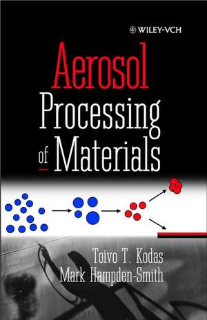 Aerosol Processing of Materials de TT Kodas