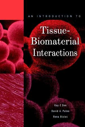 An Introduction to Tissue–Biomaterial Interactions de KC Dee