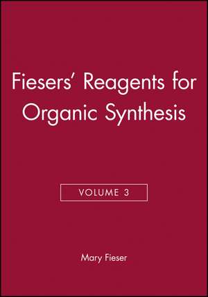 Reagents for Organic Synthesis V 3 de M Fieser