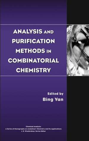 Analysis and Purification Methods in Combinatorial Chemistry de B Yan