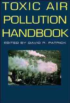 Toxic Air Pollution Handbook de DR Patrick