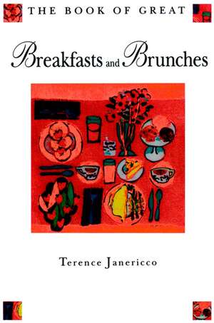 The Book Of Great Breakfasts And Brunches de Terence Janericco