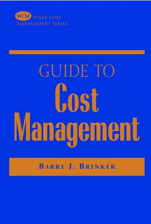 Guide to Cost Management de BJ Brinker