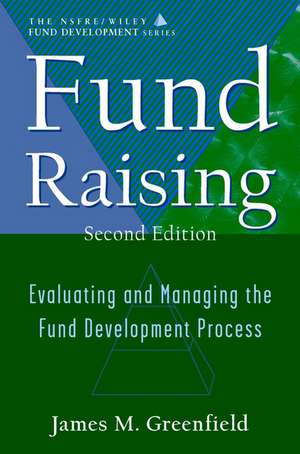 Fund Raising – Evaluating & Managing the Fund Development Process 2e de JM Greenfield