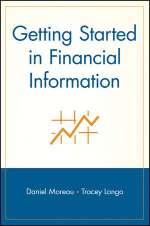 Getting Started in Financial Information de D Moreau