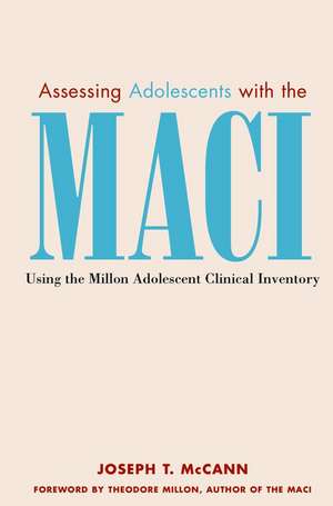 Assessing Adolescents with the MACI – Using the Million Adolescent Clinical Inventory de JT McCann