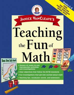 Janice VanCleave′s Teaching the Fun of Math de Janice VanCleave