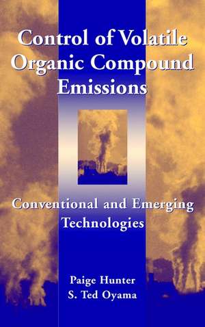 Control of Volatile Organic Compound Emissions – Conventional and Emerging Technologies de P Hunter