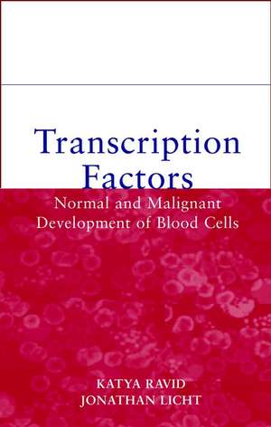 Transcription Factors – Normal and Malignant Development of Blood Cells de K Ravid