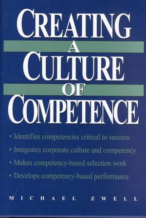 Creating a Culture of Competence de Michael Zwell