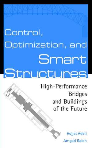 Control, Optimization & Smart Structures – High–Performance Bridges & Buildings of the Future de H Adeli