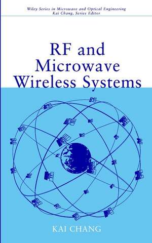 RF and Microwave Wireless Systems de Kai Chang