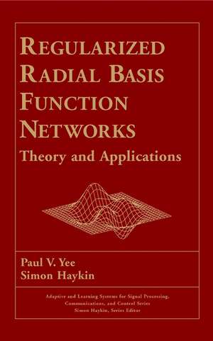 Regularized Radial Basis Function Networks de Paul V Yee