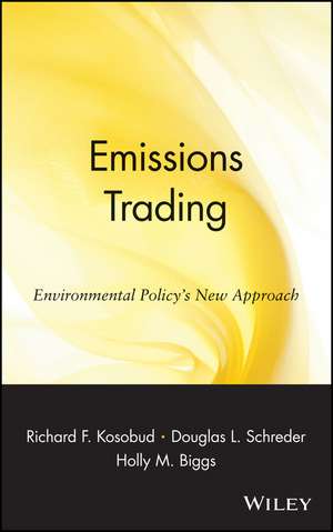 Emissions Trading – Environmental Policy′s New Approach de RF Kosobud