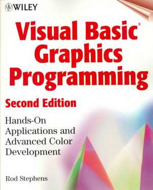 Visual Basic Graphics Programming: Hands–On Applications and Advanced Color Development de Rod Stephens