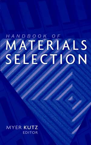 Handbook of Materials Selection de M Kutz