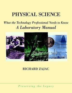 Physical Science – What the Technology Needs to Know, A Laboratory Manual de R Zajac