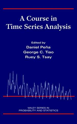 A Course in Time Series Analysis de D Pena