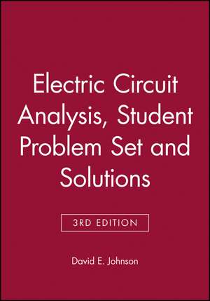 Electric Circuit Analysis, Student Problem Set with Solutions de Conahan