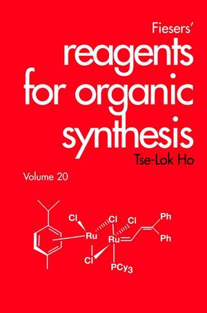 Fieser′s Reagents for Organic Synthesis V20 de T Ho