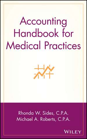 Accounting Handbook for Medical Practices de RW Sides