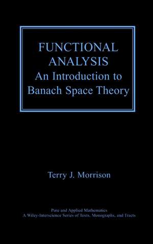 Functional Analysis – An Introduction to Banach Space Theory de TJ Morrison